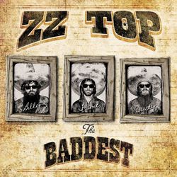 The Baddest - ZZ Top