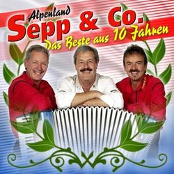 Das Beste aus 10 Jahren - Alpenland Sepp & Co.