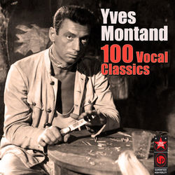 100 Vocal Classics - Yves Montand