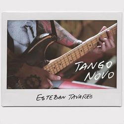 Tango Novo - Esteban Tavares