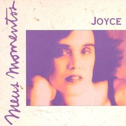Meus Momentos: Joyce - Joyce