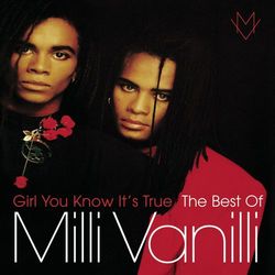 Girl You Know It's True - The Best Of Milli Vanilli - Milli Vanilli
