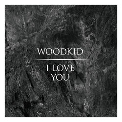 I Love You - Woodkid