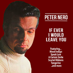 If Ever I Would Leave You - Peter Nero