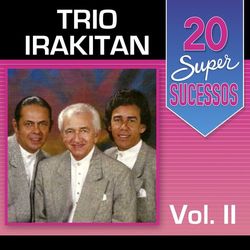 20 Super Sucessos: Trio Irakitan, Vol. 2 - João De Barro