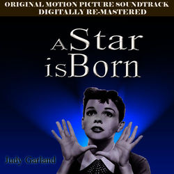 A Star Is Born - Original Film Soundtrack (Digitally Re-Mastered 2009) - Judy Garland