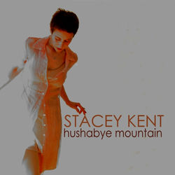 Hushabye Mountain - Stacey Kent