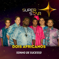 Sonho de Sucesso (Superstar) - Single - Dois Africanos