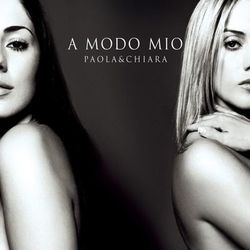 A Modo Mio - Paola & Chiara