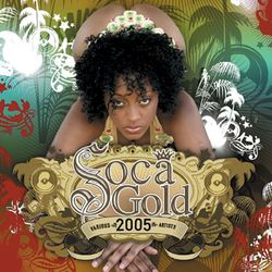 Soca Gold 2005 - Bunji Garlin