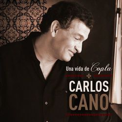 Una Vida De Copla - Carlos Cano