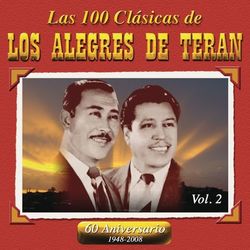 Las 100 Clasicas De Los Alegres De Teran Vol. 2 - Los Alegres De Terán
