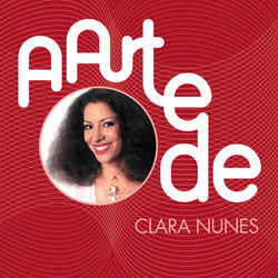 A Arte De Clara Nunes - Clara Nunes
