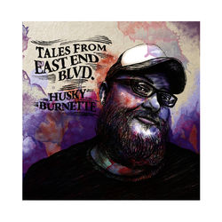 Tales from East End Blvd. (Deluxe Edition) - Husky Burnette