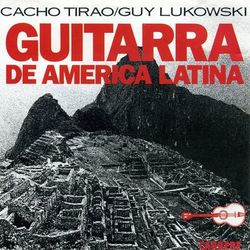 Guitarra de America Latina - Cacho Tirao