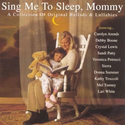Sing Me To Sleep, Mommy - Crystal Lewis