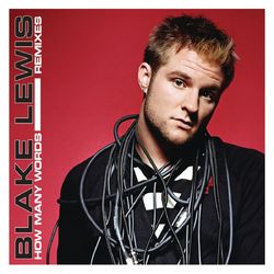 How Many Words Remixes - Blake Lewis