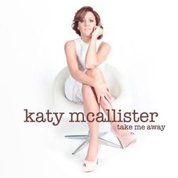 Take Me Away - Katy McAllister