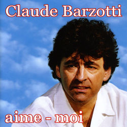Aime-moi - Claude Barzotti