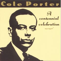 A Centennial Celebration - Cole Porter with Piano