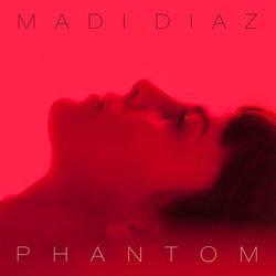 Phantom - Madi Diaz