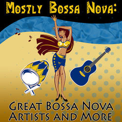 Mostly Bossa Nova: Great Bossa Nova Artists and More - Gilberto Gil