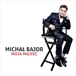 Moja Milosc - Michal Bajor