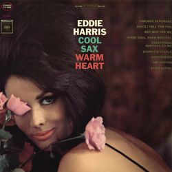Cool Sax, Warm Heart - Eddie Harris