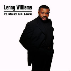 It Must Be Love - Lenny Williams