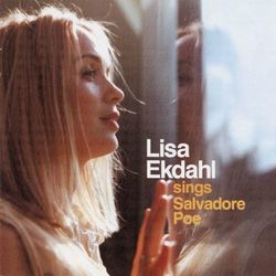 Lisa Ekdahl Sings Salvadore Poe - Lisa Ekdahl