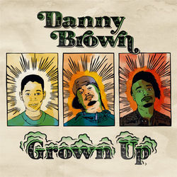 Grown Up - Danny Brown