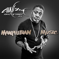 Manphibian Music - Against the Current EP.2 - Chali 2na
