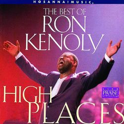 The Best of Ron Kenoly : High Places - Ron Kenoly