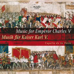 Music for Emperor Charles V - Capella de la Torre