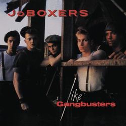 Like Gangbusters - Jo Boxers