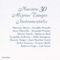 Nuestros 30 Mejores Tangos Instrumentales - Armando Pontier y su Orquesta Tipica