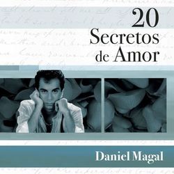 20 Secretos De Amor - Daniel Magal - Daniel Magal