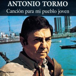 Cancion Para Mi Pueblo Joven - Antonio Tormo