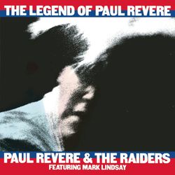 The Legend Of Paul Revere - Paul Revere & The Raiders