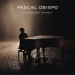 Le secret perdu - Pascal Obispo
