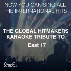 The Global HitMakers: East 17 - East 17