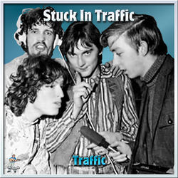 Stuck In Traffic - Traffic