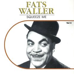 Squeeze Me, Vol. 4 - Fats Waller