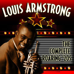 The Complete Roaring '20s - Louis Armstrong & His Savoy Ballroom Five