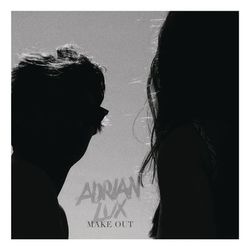 Make Out - Adrian Lux