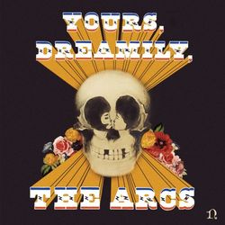 Yours, Dreamily, - The Arcs