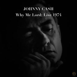 Why Me Lord: Live 1974 - Johnny Cash