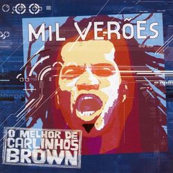 Mil Veroes: O Melhor De Carlinhos Brown - Carlinhos Brown