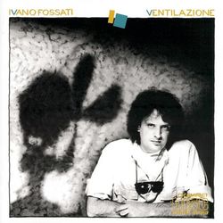 Ventilazione - Ivano Fossati