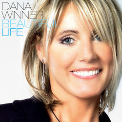 Beautiful Life - Dana Winner
